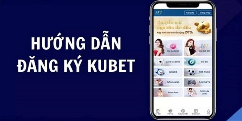 Hướng dẫn đăng ký Kubet77